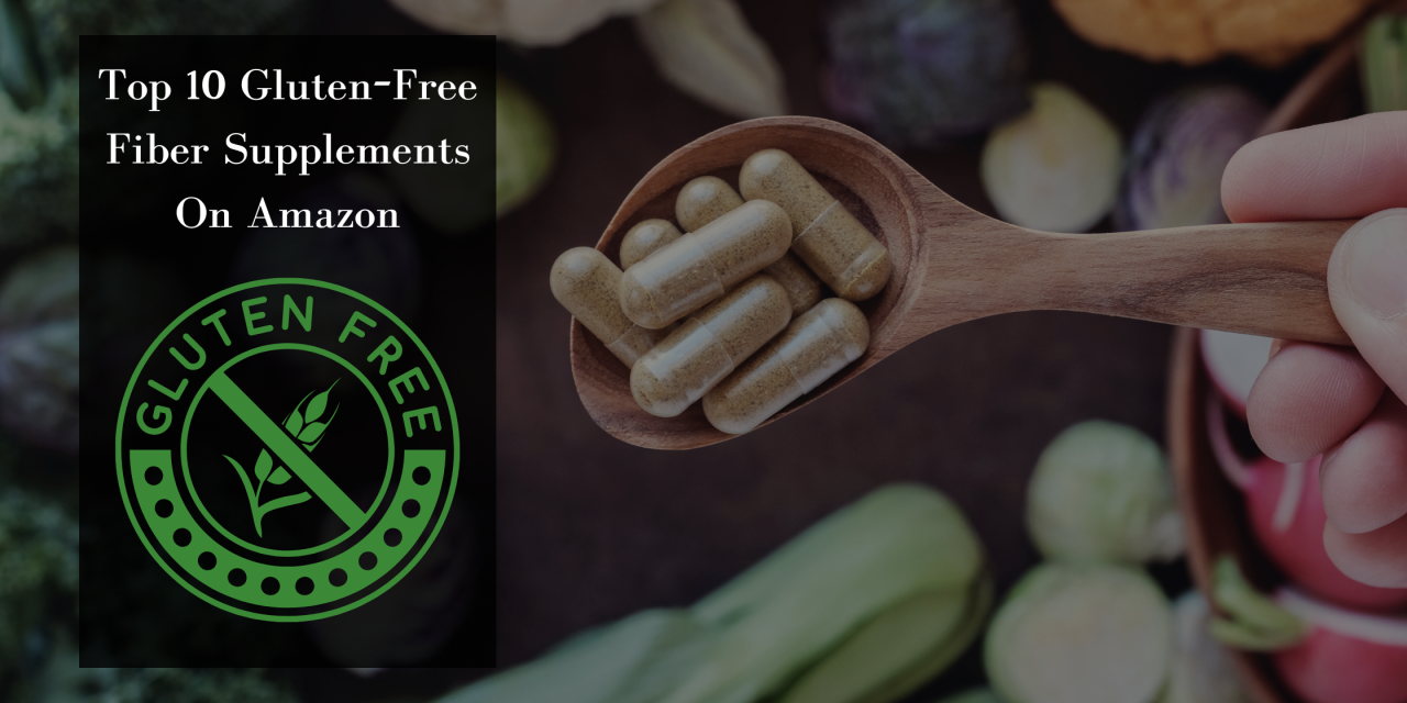 Top 10 Gluten-Free Fiber Supplements Available Now